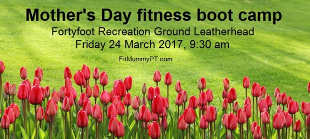 Mother's day boot camp Leatherhead Fortyfoot